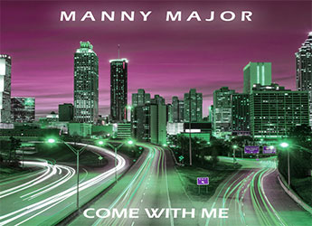 Manny Major - Come With Me