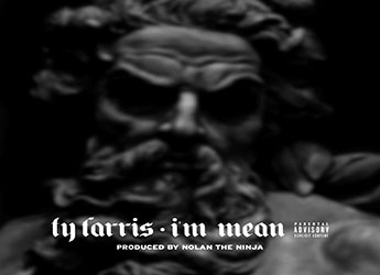 Ty Farris - Im Mean (prod. by Nolan The Ninja)