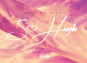 Destiny Dixon - So High
