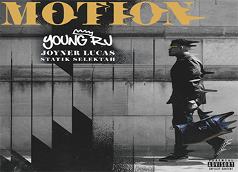Young RJ ft. Joyner Lucas & Statik Selektah - Motion