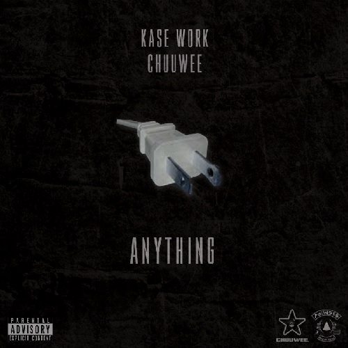 Chuuwee - Anything (prod. by Kase Work)