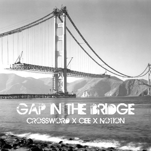 Crossword x Cee x Notion - Gap In The Bridge (Cuts by Digital Junkie)