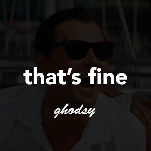 Ghodsy - That's Fine (prod. by IvanBased)