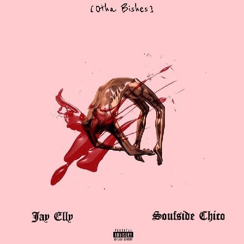 Jay Elly ft. SoufSide Chico - Otha Bishes (prod. by Balloonz)