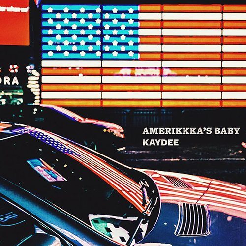 Kaydee - AmeriKKKa's Baby