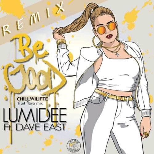 Lumidee Be Good Feat Dave East (@ChillWillMusic Remix)