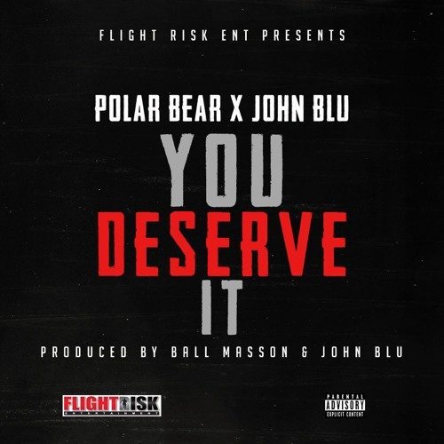 Polar Bear ft. John Blu - You Deserve It