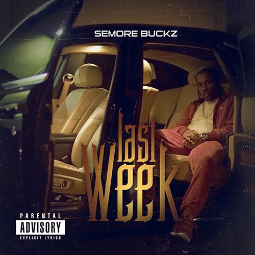 Semore Buckz - Last Week