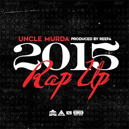 UncleMurda - Rap Up (2015)