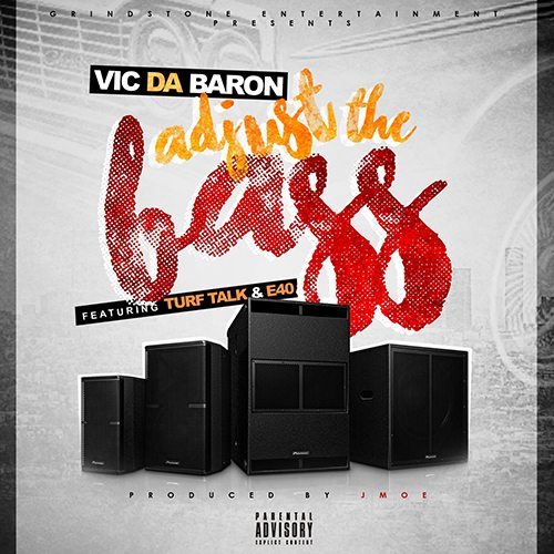 Vic Da Baron ft. E40 & Turf Tal - Adust The Bass