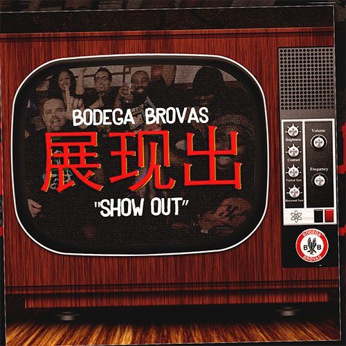 Bodega Brovas - Show Out