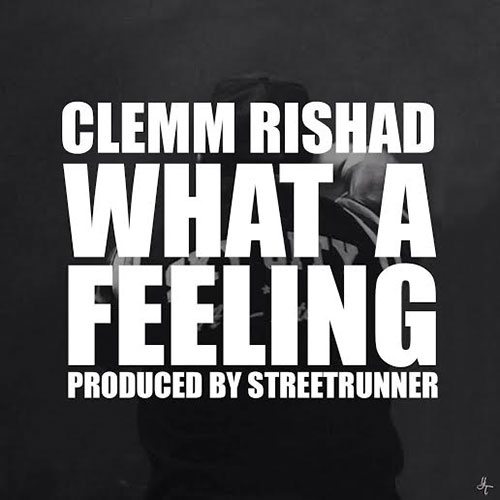 Clemm Rishad - What A Feeling