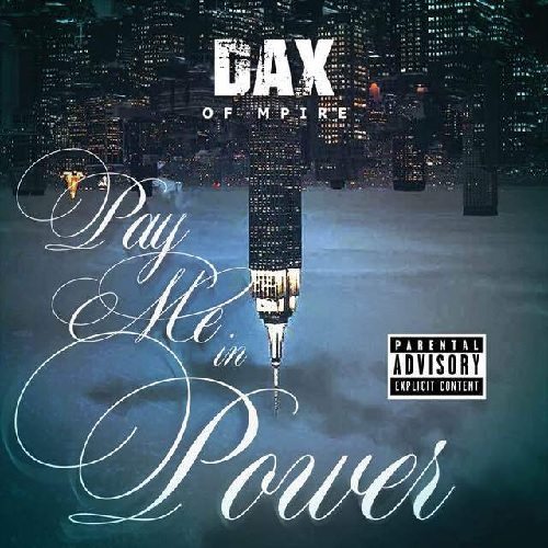 DAX (of Mpire) - Pay Me In Power (P.M.I.P) 