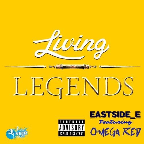 EASTSIDE_E ft. O'Mega Red - Living Legends