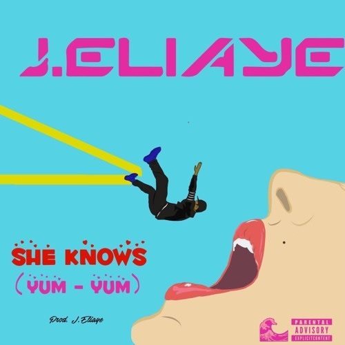 J. Eliaye - She Knows "Yum Yum" (prod. by J. Eliaye & Jus. A. Kid)