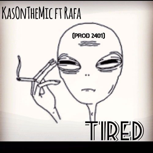 KasonTheMic ft. Rafa - Tired (Prod. by 2401 beats)