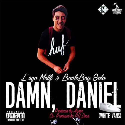 L'ego Motif & Bankboy Sota - Damn Daniel