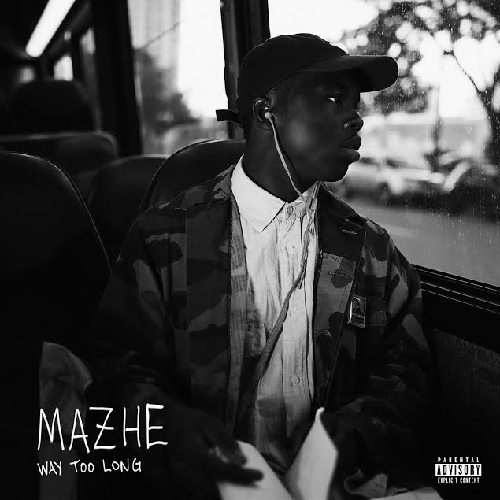 MaZhe - Way Too Long