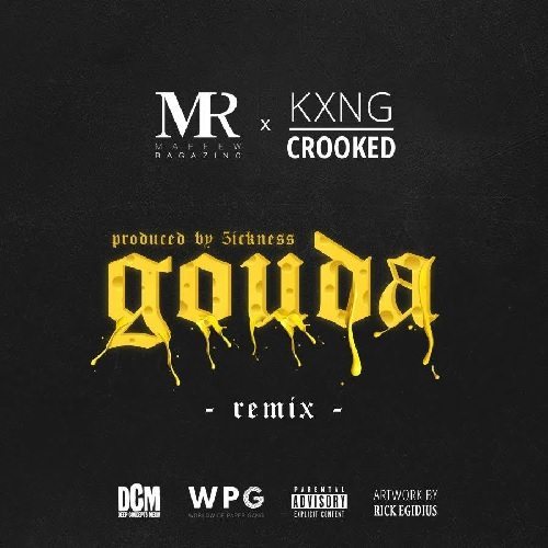 Maffew Ragazino ft. KXNG Crooked - Gouda Remix (prod. by 5ickness)