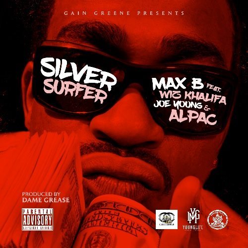 Max B ft. Wiz Khalifa, Joe Young & Alpac - Silver Surfer 