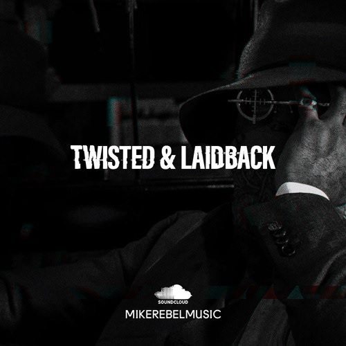 Mike Rebel - Twisted & Laidback