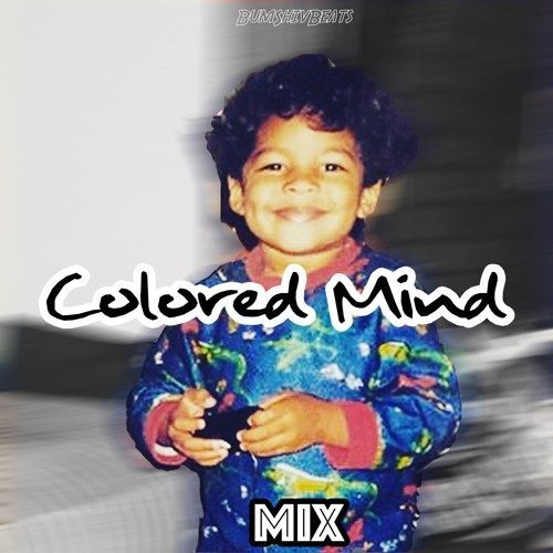 Mix - Colored Mind (prod. by BumShivBeats)