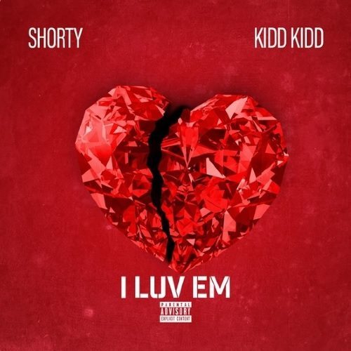 Shorty ft. Kidd Kidd - I luv Em
