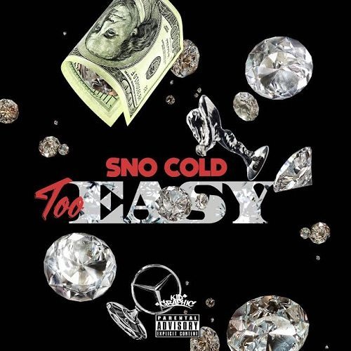 Sno Cold - Too Easy (prod. by No Mercy) 