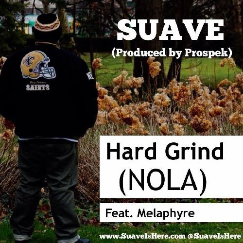 Suave ft. Melaphyre - Hard Grind (NOLA) (prod. by Pro Prospek)