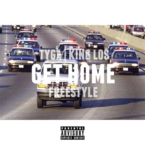 Tyga & King Los - Get Home Freestyle