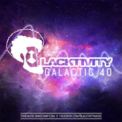 Blacktivity - Galactic 40