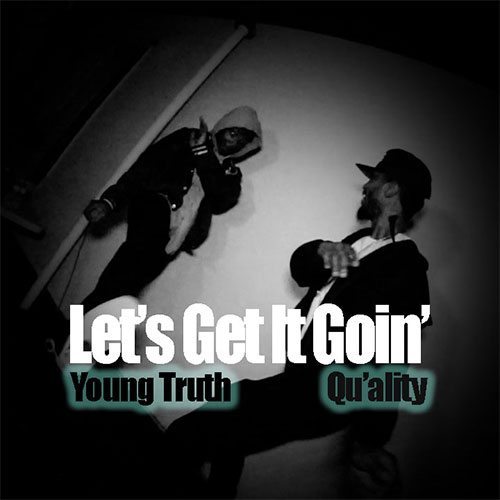 Young Truth ft. Qu'ality - Let's Get It Goin' (prod. by Qu'ality)