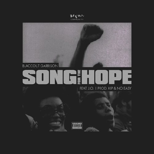 BlaccOut Garrison ft. J.O. - Song For The Hope (prod. by KIP & No Easy)
