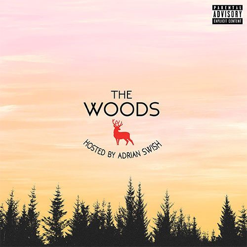 Chaz Ultra - The Woods (Hosted by Adrian Swish)