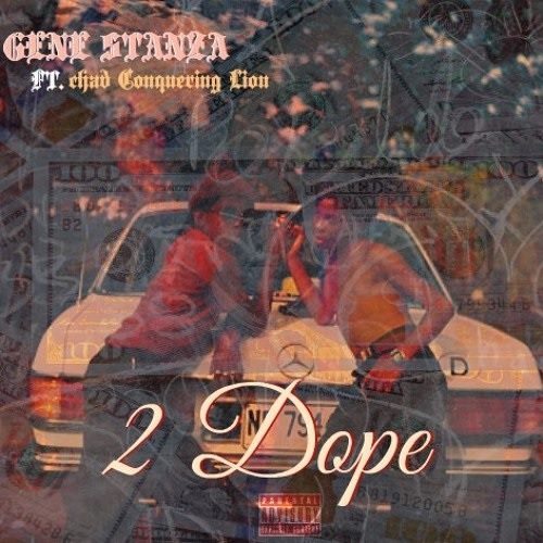 Gene Stanza ft. Chad Conquering Lion - 2DOPE