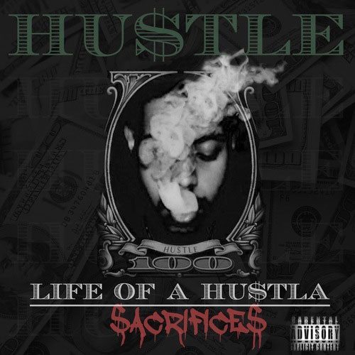 Hustle Boy – Life Of A Hustla: Sacrifices (Mixtape)