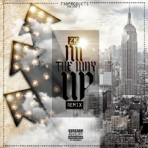 Z.K. – All The Way Up Freestyle Z.K. – All The Way Up Freestyle