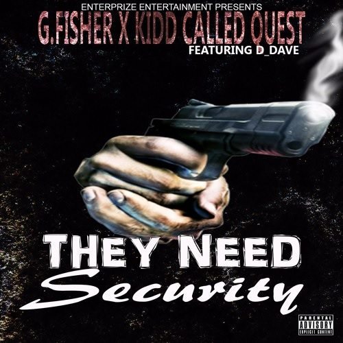 G.Fisher & Kidd Called Quest ft. D_Dave - They Need Security