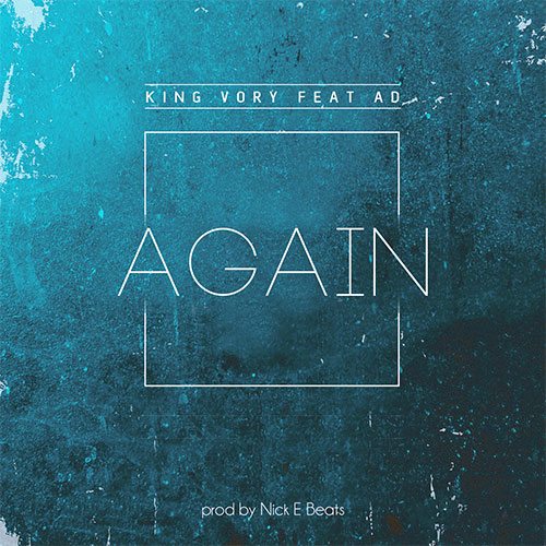 King Vory ft. AD - Again (prod by. Nick E Beats)