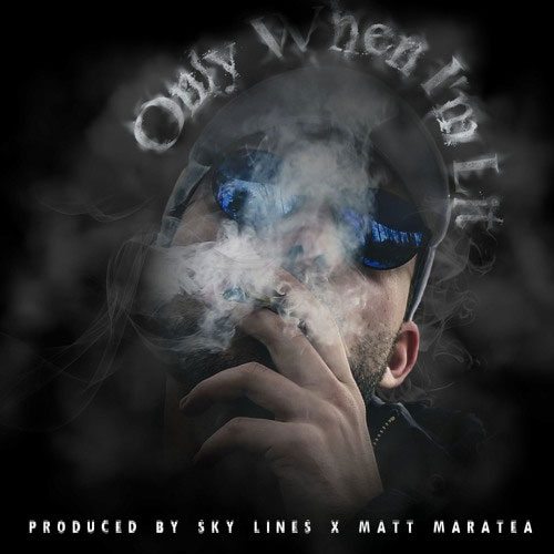 Matt Maratea - Only When I'm Lit (prod by Sky Lines X Matt Maratea)