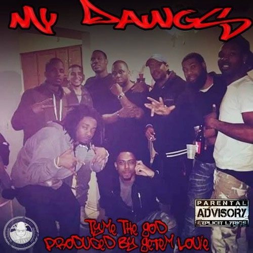 TymeTheGod & ShokkaTheGod – My Dawgs (prod. by GetEmLouie) TymeTheGod & ShokkaTheGod – My Dawgs (prod. by GetEmLouie)