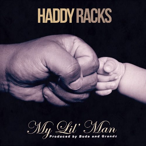 Haddy Racks - My Lil Man
