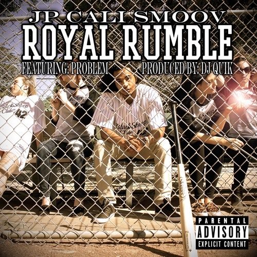 JP Cali Smoov ft. Problem - Royal Rumble (prod. by DJ Quik)