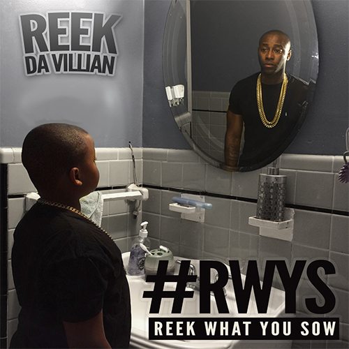 Reek Da Villian - Reek What You Sow