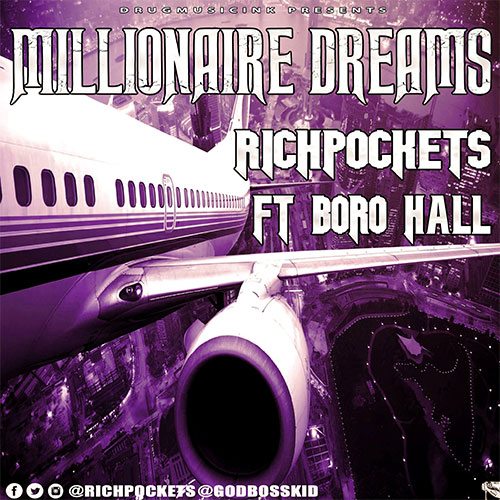 Richpockets ft. Boro Hall - Millionaire Dreams
