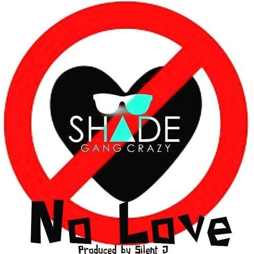 Shade Gang Crazy - No Love