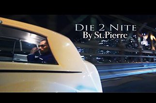 St.Pierre - Die 2 Nite (Video)