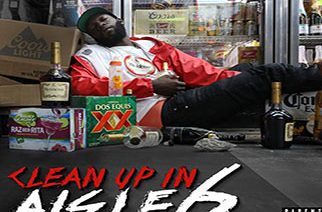 6ixlayne - Clean Up In Aisle 6