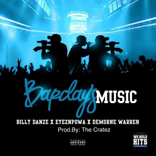 Billy Danze ft. Eyeznpowa & Demorne Warren - Barclays Music (prod. by The Cratez)