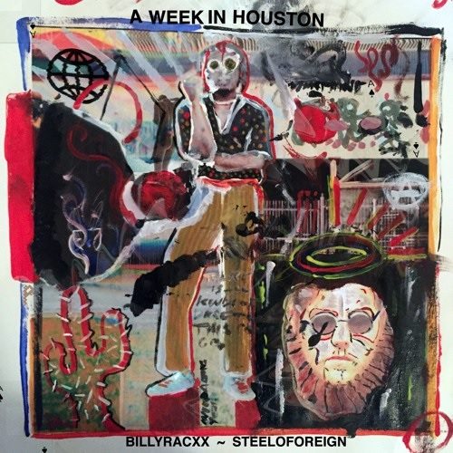 Billyracxx & Steelo Foreign - A Week In Houston (EP)